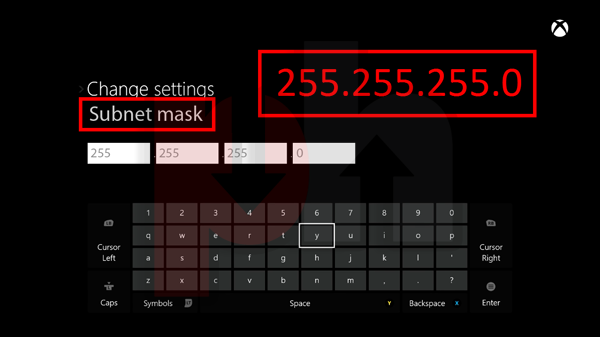 Typing Subnet mask on Xbox one/Xbox 360 game console